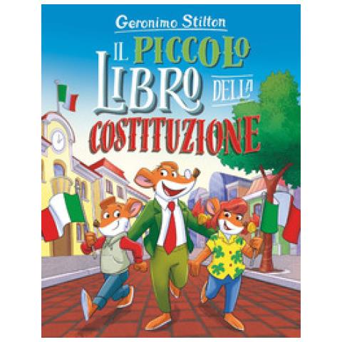 Geronimo Stilton - Il Piccolo Libro Della Costituzione - Foto 1