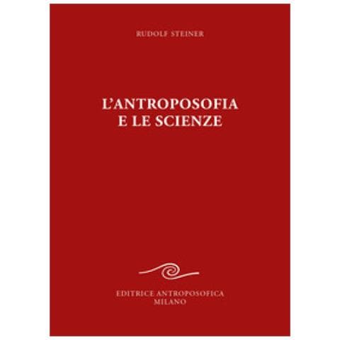 Rudolf Steiner - L'antroposofia e le scienze - Foto 1