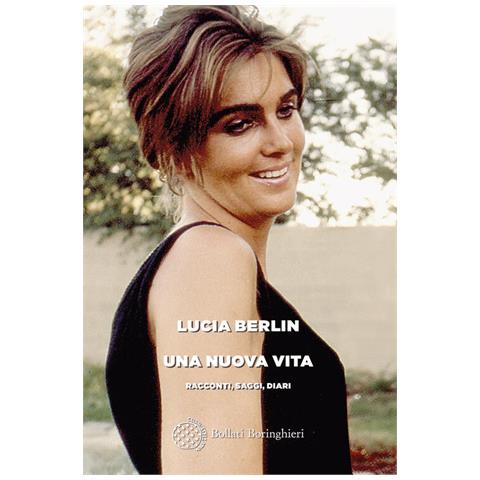 Lucia Berlin - Una nuova vita. Racconti, saggi, diari - Foto 1