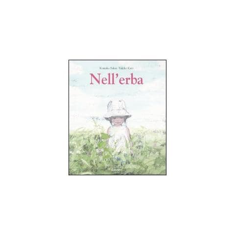 Yukiko Kato - Nell'erba. Ediz. illustrata - Foto 1