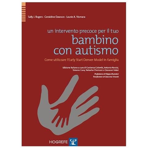 Sally J. Rogers - Un intervento precoce per il tuo bambino con autismo. Come utilizzare l'Early Start Denver Model in famiglia - Foto 2