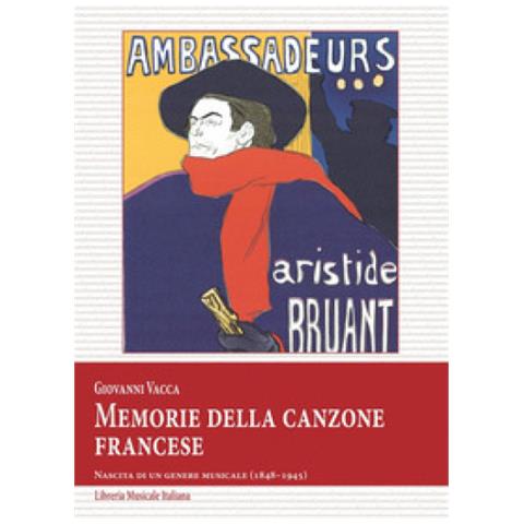 Giovanni Vacca - Memorie Della Canzone Francese. Nascita Di Un Genere Musicale (1848-1945)  - Foto 1