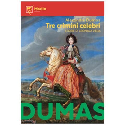 Alexandre Dumas - Tre Crimini Celebri. Storie Di Cronaca Vera - Foto 1