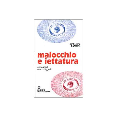 Malocchio e iettatura. Conoscerli e sconfiggerli - Foto 1