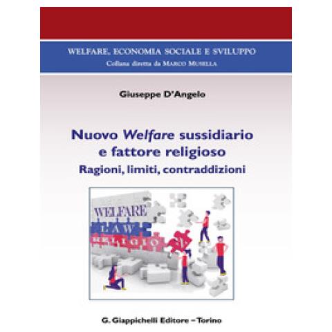 Giuseppe D'angelo - Nuovo Welfare Sussidiario E Fattore Religioso. Ragioni, Limiti E Contraddizioni - Foto 1