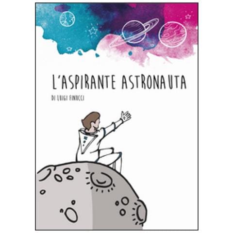 Luigi Finucci - L'aspirante Astronauta - Foto 1