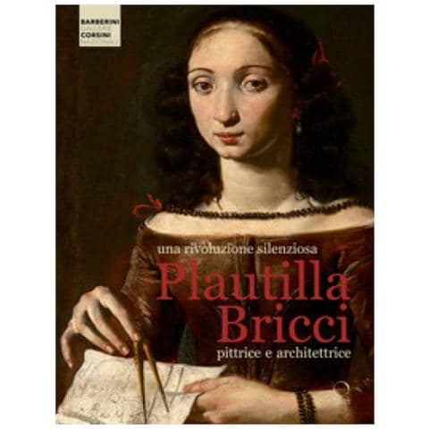 Yuri Primarosa - Una rivoluzione silenziosa. Plautilla Bricci pittrice e architettrice. Ediz. a colori - Foto 1