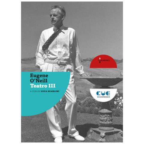 Eugene O'neill - Teatro Iii. Arriva L'uomo Del Ghiaccio-lunga Giornata Verso La Notte - Foto 1