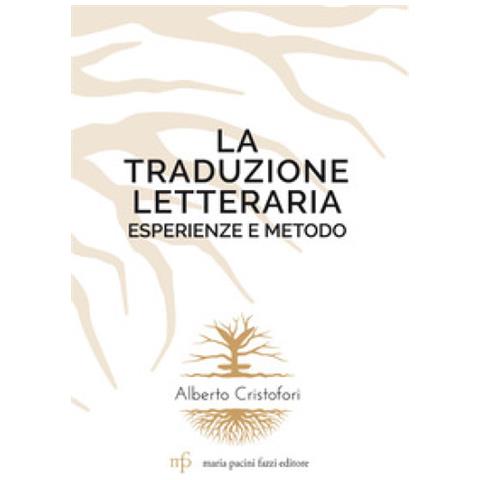 Alberto Cristofori - La Traduzione Letteraria. Esperienze E Metodo - Foto 1