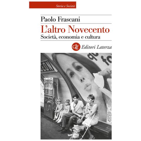 Paolo Frascani - L'altro Novecento. Società, Economia E Cultura - Foto 2