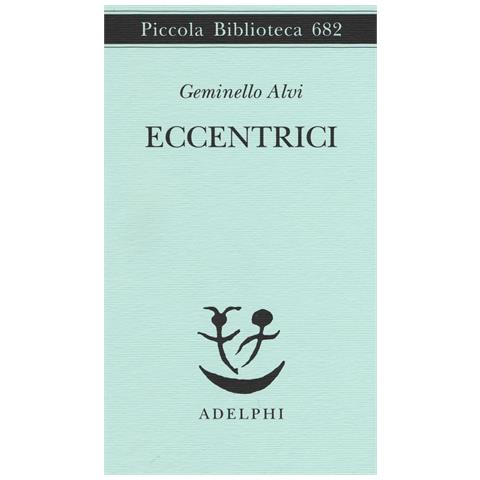 Geminello Alvi - Eccentrici - Foto 1
