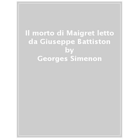 Georges Simenon - Il Morto Di Maigret Letto Da Giuseppe Battiston. Audiolibro. Cd Audio Formato Mp3 - Foto 1