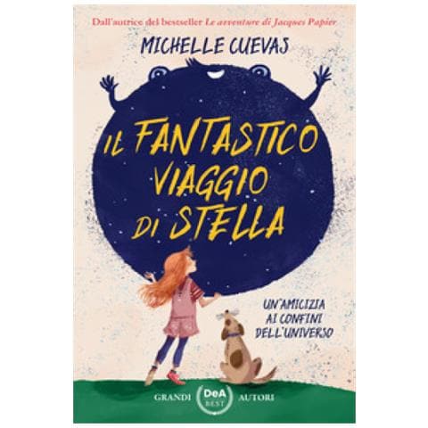 Michelle Cuevas - Il Fantastico Viaggio Di Stella. Un'amicizia Ai Confini Dell'universo - Foto 1