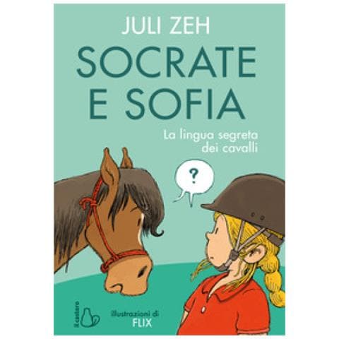 Juli Zeh - Socrate E Sofia. La Lingua Segreta Dei Cavalli. Ediz. A Colori - Foto 1