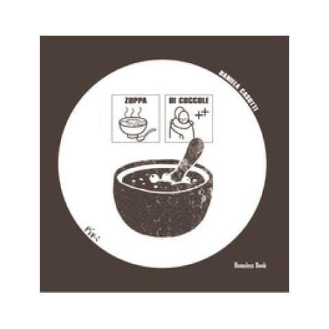 Daniela Casotti - Zuppa Di Coccole. Ediz. Illustrata - Foto 1