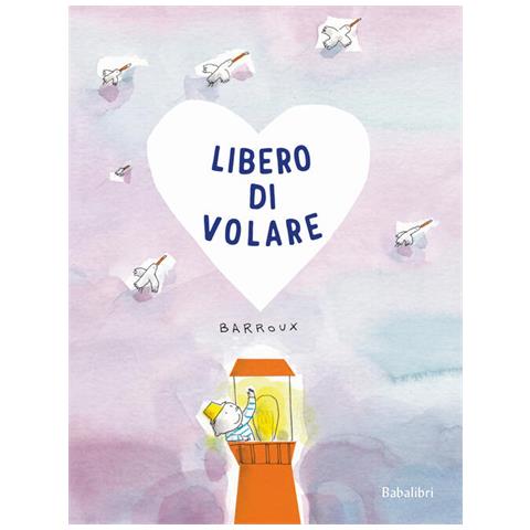 Barroux - Libero di volare. Ediz. a colori - Foto 1