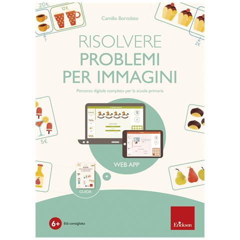 Camillo Bortolato - Risolvere i problemi per immagini. Percorso digitale completo per la scuola primaria. Con software - Foto 1