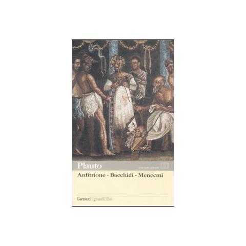 T. Maccio Plauto - Anfitrione-Bacchidi-Menecmi. Testo latino a fronte - Foto 1