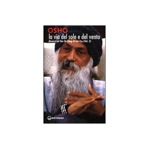 Osho - La via del sole e del vento. Discorsi sul Tao-Te-Ching di Lao Tzu. Vol. 3 - Foto 2