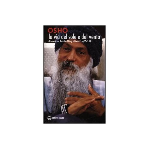 Osho - La via del sole e del vento. Discorsi sul Tao-Te-Ching di Lao Tzu. Vol. 3 - Foto 1