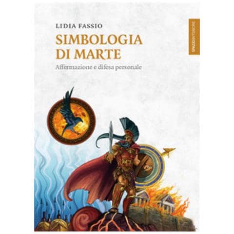 Lidia Fassio - Simbologia Di Marte. Affermazione E Difesa Personale - Foto 1