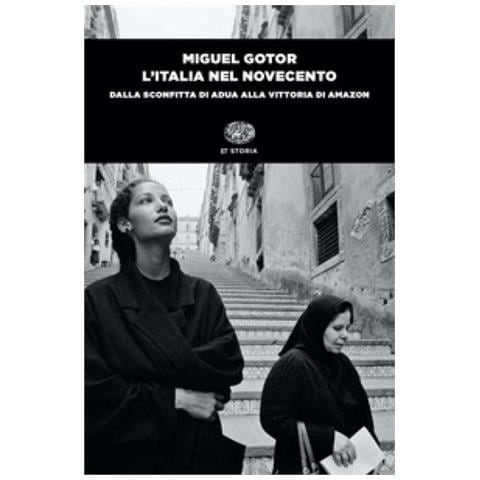 Miguel Gotor - L'italia Nel Novecento. Dalla Sconfitta Di Adua Alla Vittoria Di Amazon - Foto 1