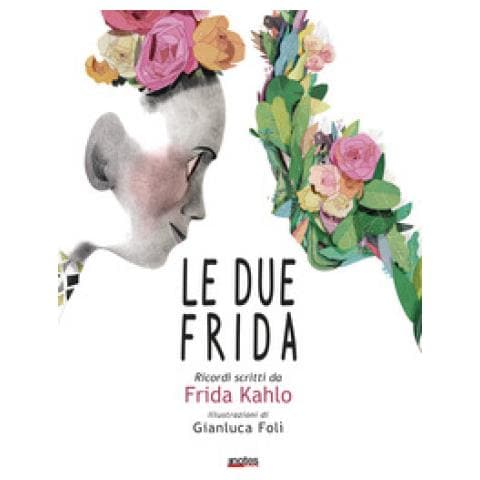 Frida Kahlo - Le Due Frida. Ricordi Scritti Da Frida Kahlo - Foto 1