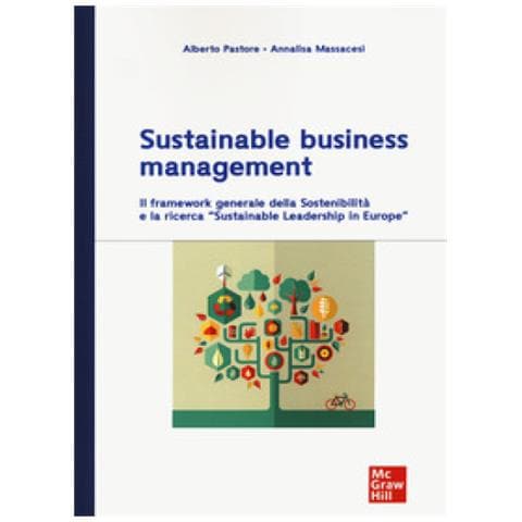 Alberto Pastore - "Sustainable business management. Il framework generale della sosteniblità e la ricerca ""Sustainable leadershinp in Europe""" - Foto 1