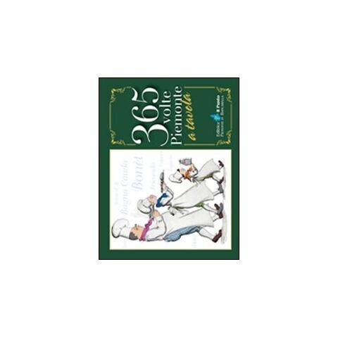 Bruno Gambarotta - Trecentosessantacinque volte Piemonte a tavola - Foto 1