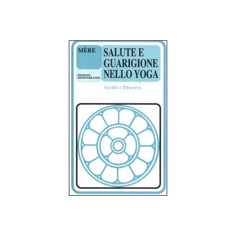 Mère - Salute e guarigione nello yoga. Scritti e discorsi - Foto 1
