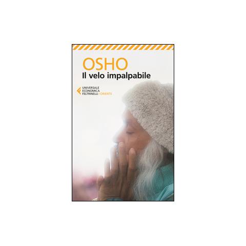 Osho - Il velo impalpabile. Discorsi su «Il giardino cintato della verità» di Hakim Sanai - Foto 1