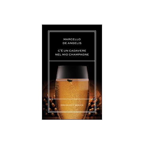 Marcello De Angelis - C'è un cadavere nel mio champagne - Foto 2