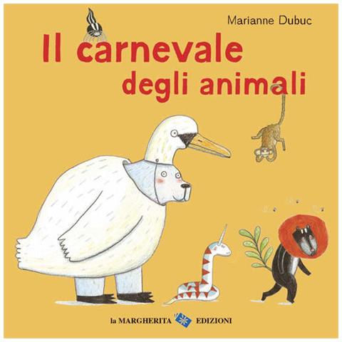Marianne Dubuc - Il Carnevale Degli Animali. Ediz. A Colori - Foto 2