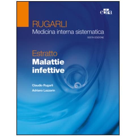 Claudio Rugarli - Rugarli. Medicina interna sistematica. Estratto: Malattie infettive - Foto 1
