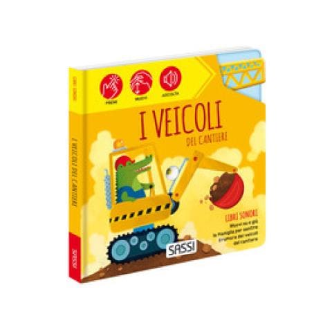 Ester Tomè - I veicoli del cantiere. Libri sonori. Ediz. a colori - Foto 1