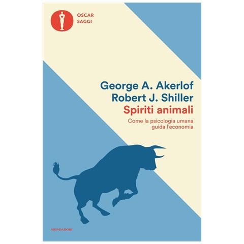 George A. Akerlof - Spiriti animali. Come la psicologia umana guida l'economia - Foto 1