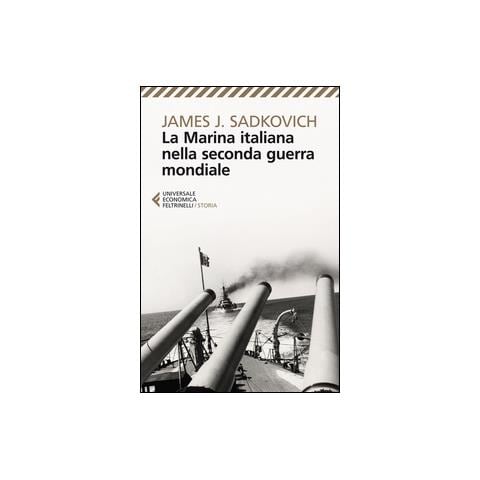 James J. Sadkovich - La marina italiana nella seconda guerra mondiale - Foto 2