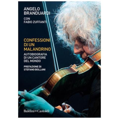 Angelo Branduardi - Confessioni di un malandrino. Autobiografia di un cantore del mondo - Foto 1