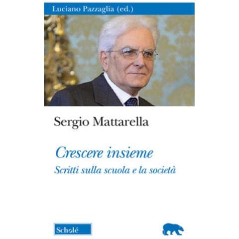Sergio Mattarella - Crescere Insieme. Scritti Sulla Scuola E La Società - Foto 1