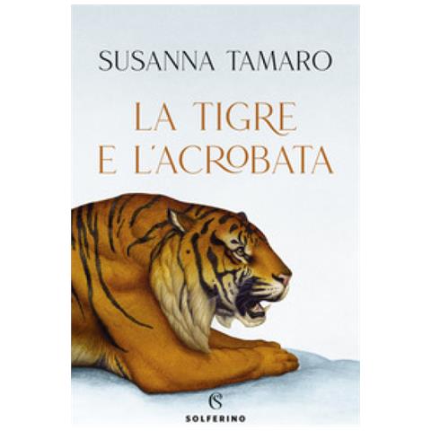 Susanna Tamaro - La Tigre E L'acrobata - Foto 1