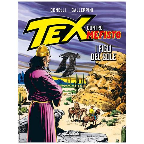 Gianluigi Bonelli - I Figli Del Sole. Tex Contro Mefisto - Foto 3