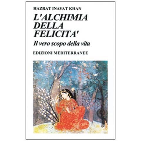 Hazrat Inayat Khan - L'alchimia della felicità. Il vero scopo della vita - Foto 4