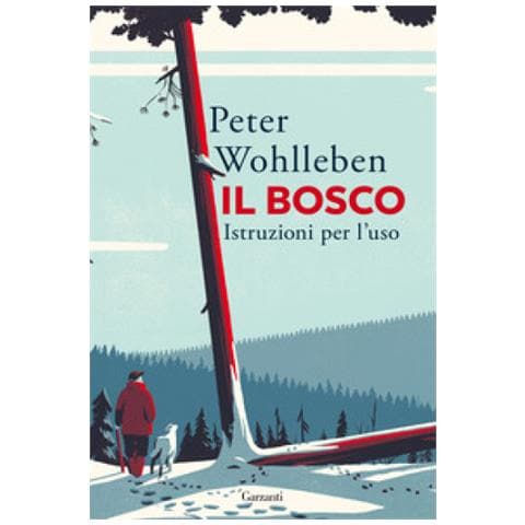 Peter Wohlleben - Il Bosco. Istruzioni Per L'uso - Foto 1
