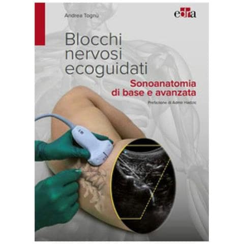 Andrea Tognù - Blocchi Nervosi Ecoguidati. Sonoanatomia Di Base Avanzata - Foto 1