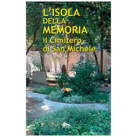 Giovanni Distefano, Danilo Reato, Andrea Perego - L'isola Della Memoria. Il Cimitero Di San Michele - Foto 1
