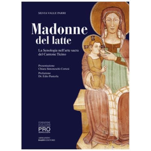 Silvia Valle Parri - Madonne Del Latte. La Senologia Nell'arte Sacra Del Cantone Ticino - Foto 1