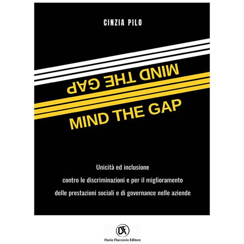 Cinzia Pilo - Mind the gap. Unicità e inclusione per il miglioramento delle performance sociali e di governance nelle aziende - Foto 1