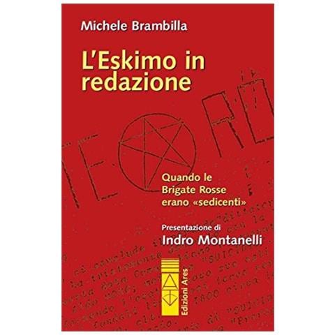 L'eskimo in redazione. Quando le Brigate Rosse erano «Sedicenti» - Foto 2