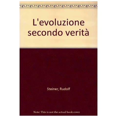 Rudolf Steiner - L'evoluzione secondo verità - Foto 1
