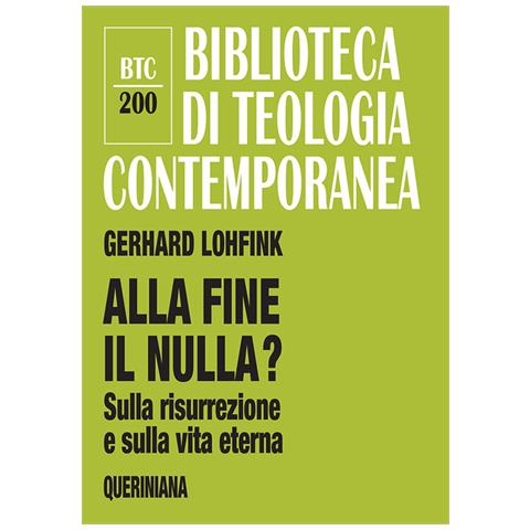 Gerhard Lohfink - Alla Fine Il Nulla? Sulla Risurrezione E Sulla Vita Eterna - Foto 2